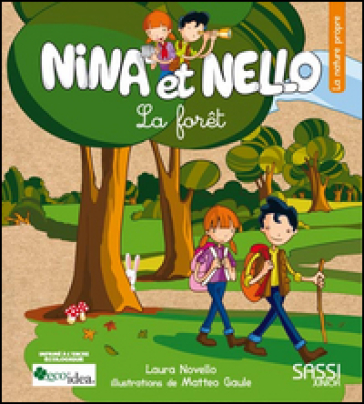 La foret. Nina et Nello. Ediz. illustrata - Laura Novello - Matteo Gaule