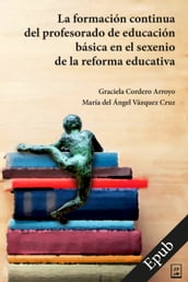 La formación continua del profesorado de educación básica en el sexenio de la reforma educativa