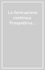 La formazione continua. Prospettive per una nuova professionalità docente