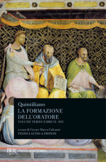 La formazione dell'oratore. 3: Libri 9-12 - Marco Fabio Quintiliano