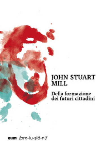 Della formazione dei futuri cittadini - John Stuart Mill