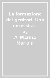 La formazione dei genitori. Una necessità e un utopia