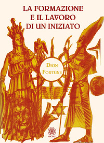 La formazione e il lavoro di un iniziato - Fortune Dion