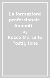 La formazione professionale. Appunti teorici su dispositivi didattici, pratiche sociali e politiche formative