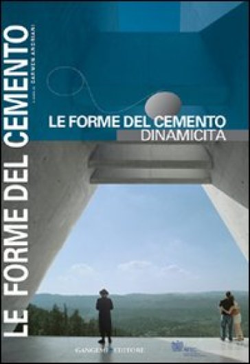 Le forme del cemento. Dinamicità. Ediz. illustrata