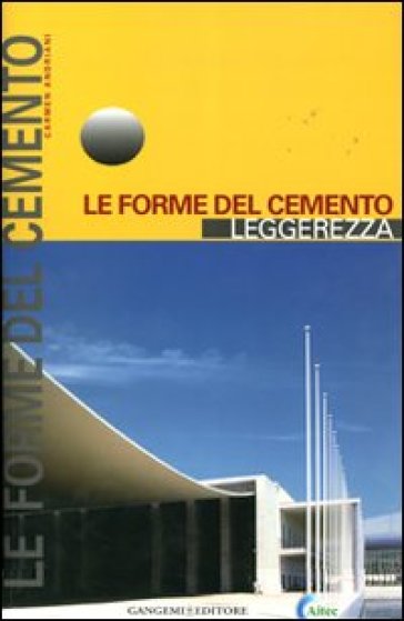 Le forme del cemento. Leggerezza. Ediz. illustrata - Carmen Andriani