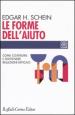 Le forme dell aiuto. Come costruire e sostenere relazioni efficaci