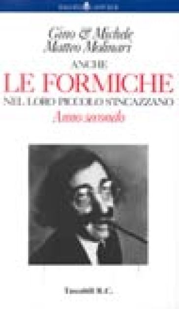 Anche le formiche nel loro piccolo s'incazzano. Anno secondo - Gino & Michele - Matteo Molinari - Gino e Michele