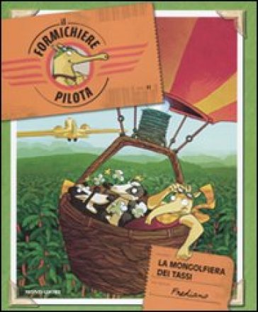 Il formichiere pilota. 2.La mongolfiera dei tassi - Frediano Finucci