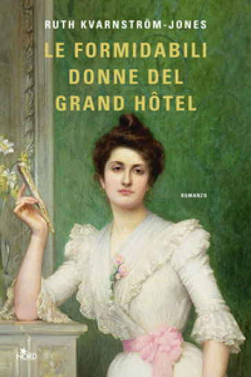 Le formidabili donne del Grand Hotel - Ruth Kvarnstrom-Jones