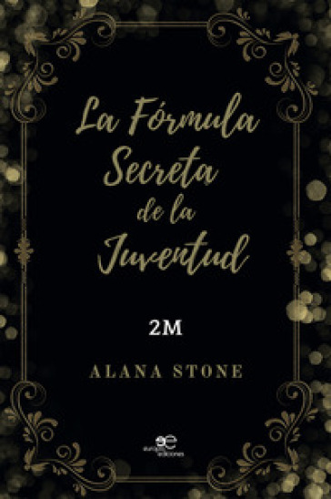 La formula secreta de la juventud - Alana Stone - Sue Stone
