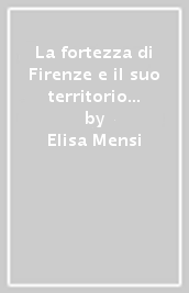 La fortezza di Firenze e il suo territorio in epoca romana
