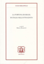 La fortuna di Hegel in Italia nell