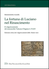 La fortuna di Luciano nel Rinascimento. Il volgarizzamento del manoscritto Vaticano Chigiano L.VI.215. Ediz. critica