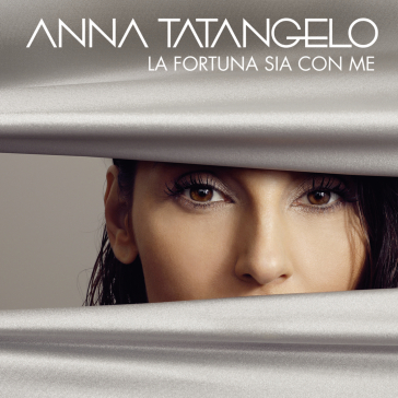 La fortuna sia con me (sanremo 2019) - Anna Tatangelo