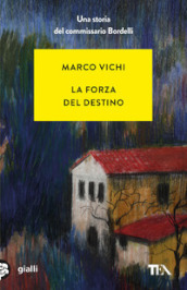 La forza del destino. Un indagine del commissario Bordelli