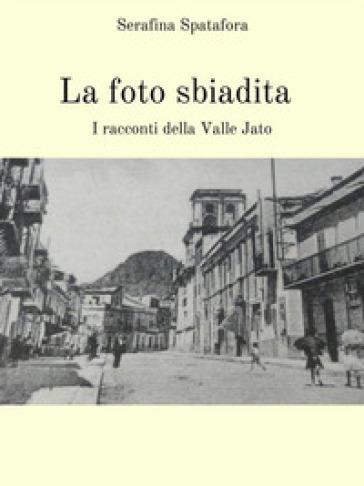 La foto sbiadita. I racconti della Valle Jato