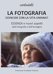 La fotografia coincide con la vita umana?