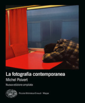 La fotografia contemporanea. Ediz. ampliata