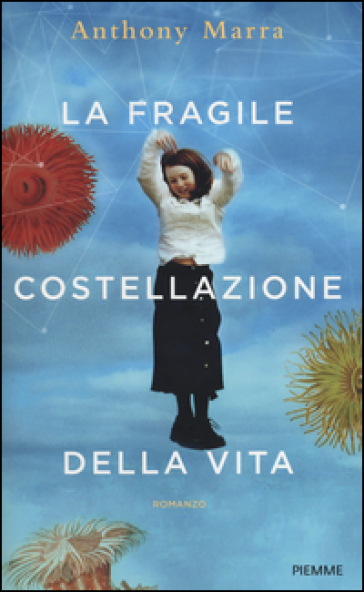 La fragile costellazione della vita - Anthony Marra