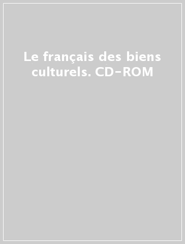 Le français des biens culturels. CD-ROM