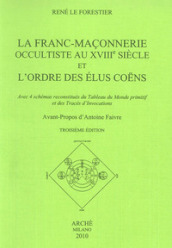 La franc-maconnerie occultiste au XVIII/e siècle et l