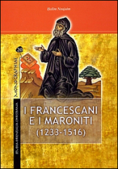 I francescani e i maroniti. 1: (1233-1516)