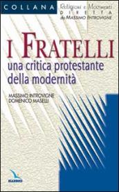 I fratelli. Una critica protestante della modernità