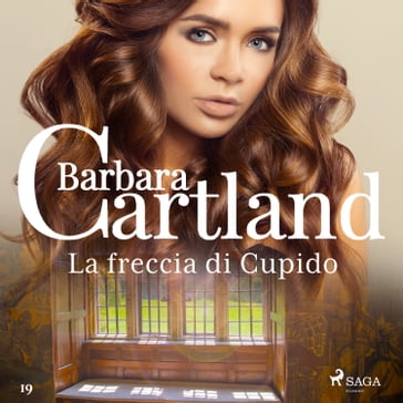La freccia di Cupido (La collezione eterna di Barbara Cartland 19) - Barbara Cartland