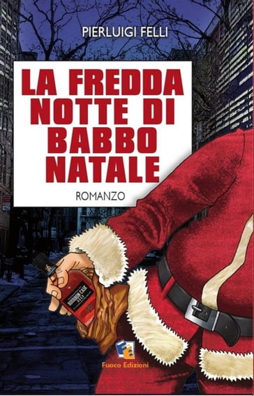 La fredda notte di Babbo Natale - Pierluigi Felli