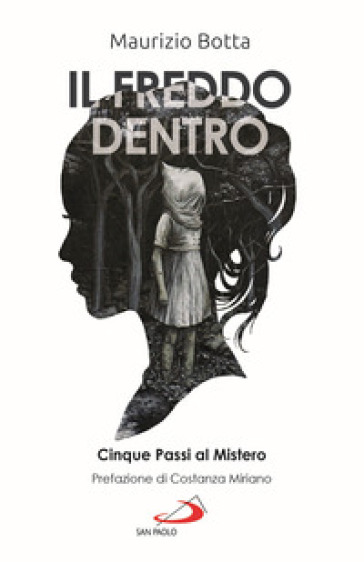 Il freddo dentro. Cinque passi al Mistero - Maurizio Botta