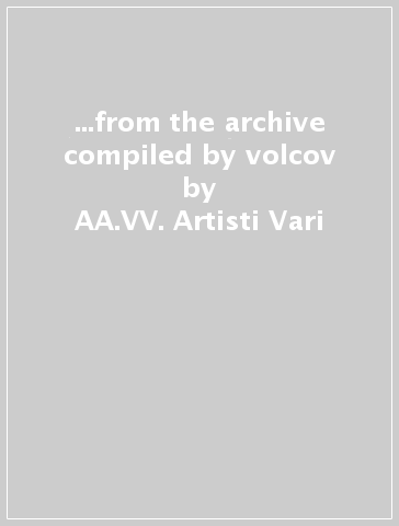 ...from the archive compiled by volcov - AA.VV. Artisti Vari