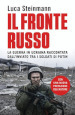 Il fronte russo. La guerra in Ucraina raccontata dall inviato tra i soldati di Putin