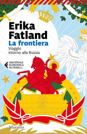 La frontiera. Viaggio intorno alla Russia - Erika Fatland