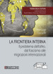 La frontiera interna. Il problema dell altro dal fascismo alle migrazioni internazionali