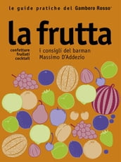 La frutta - Le guide pratiche del Gambero Rosso