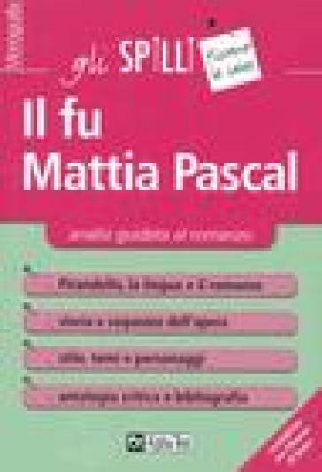 Il fu Mattia Pascal. Analisi guidata al romanzo - Alessandro Capata