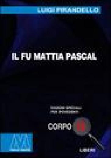 Il fu Mattia Pascal. Ediz. per ipovedenti - Luigi Pirandello