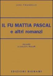 Il fu Mattia Pascal e altri romanzi