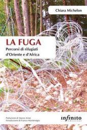 La fuga. Percorsi di rifugiati d'Oriente e d'Africa