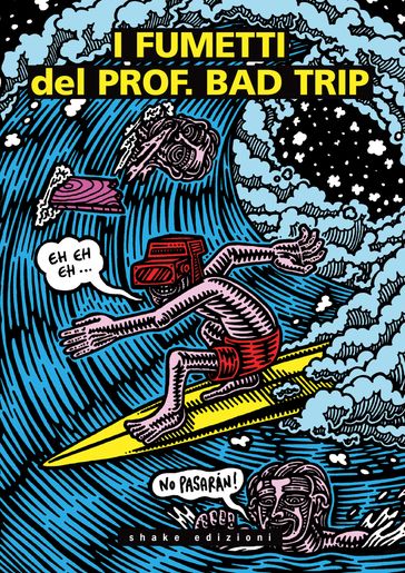 I fumetti del Prof. Bad Trip. Bad Trip comix - Professor Bad Trip