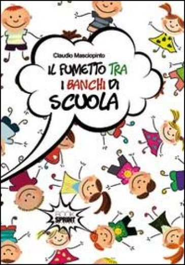 Il fumetto tra i banchi di scuola - Claudio Masciopinto