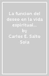 La funcion del deseo en la vida espiritual segun Buenaventura de Bagnoregio