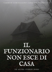 Il funzionario non esce di casa ed altre storie nere