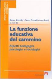 La funzione educativa del cammino. Aspetti pedagogici, psicologici e sociologici