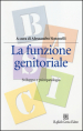 La funzione genitoriale. Sviluppo e psicopatologia