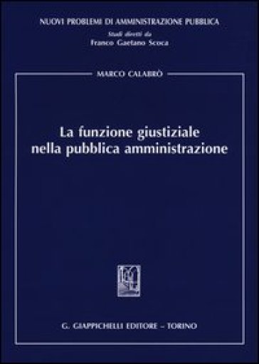 La funzione giustiziale nella pubblica amministrazione - Marco Calabrò