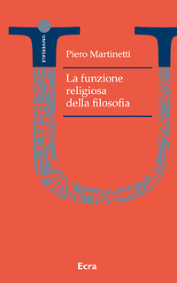 La funzione religiosa della filosofia - Piero Martinetti