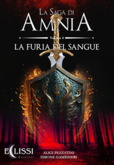 La furia del sangue. Amnia. Ediz. integrale. 4. - Aligi Pezzatini - Simone Gambineri