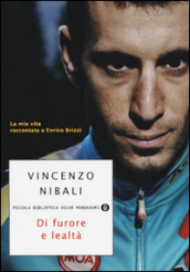 Di furore e lealtà. La mia vita raccontata a Enrico Brizzi